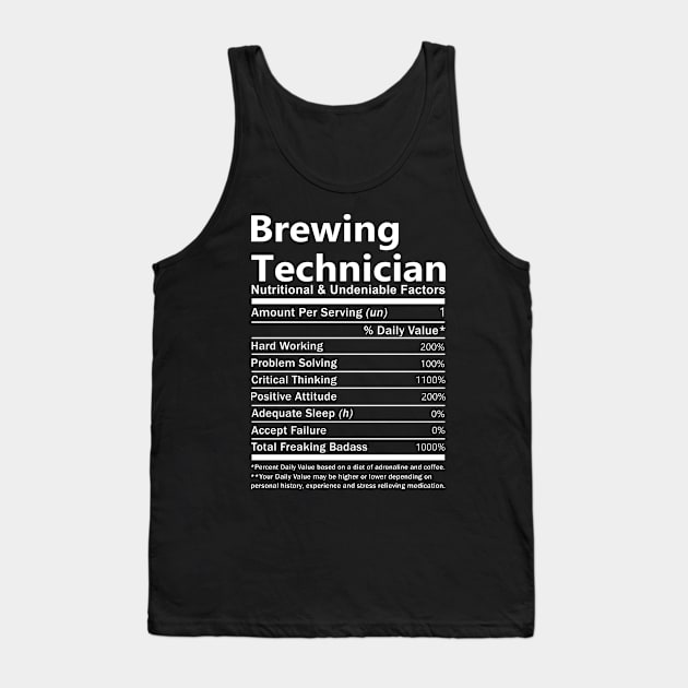 Brewing Technician T Shirt - Nutritional and Undeniable Factors Gift Item Tee Tank Top by Ryalgi